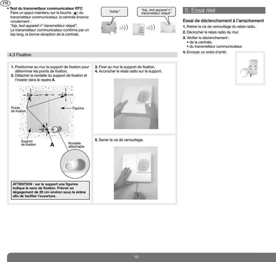 Essai réel transmetteur relayé transmetteur communicateur, la centrale énonce vocalement : bip, test appareil n transmetteur relayé.