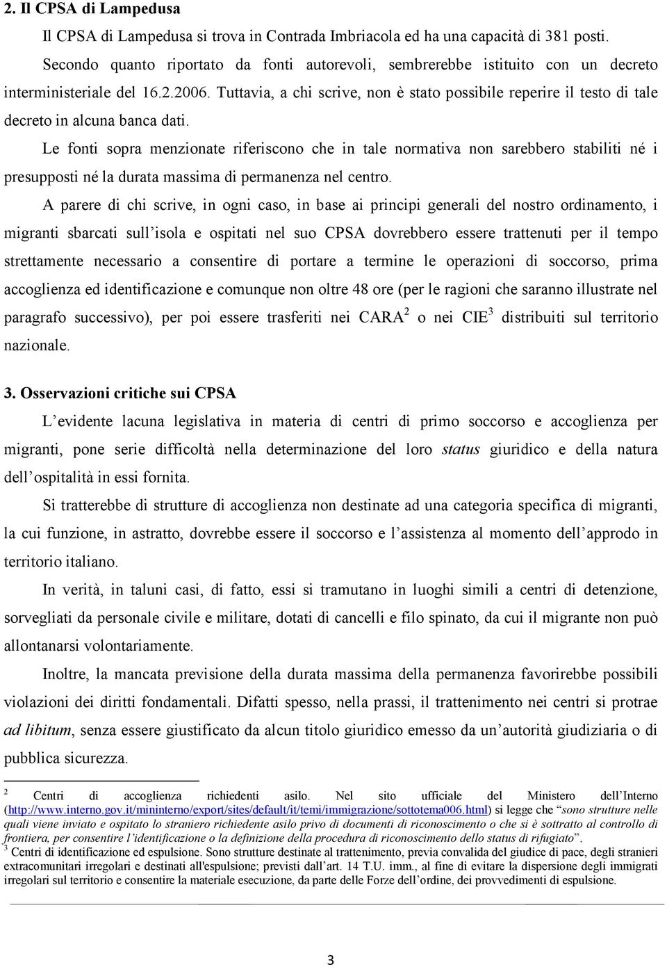 Tuttavia, a chi scrive, non è stato possibile reperire il testo di tale decreto in alcuna banca dati.