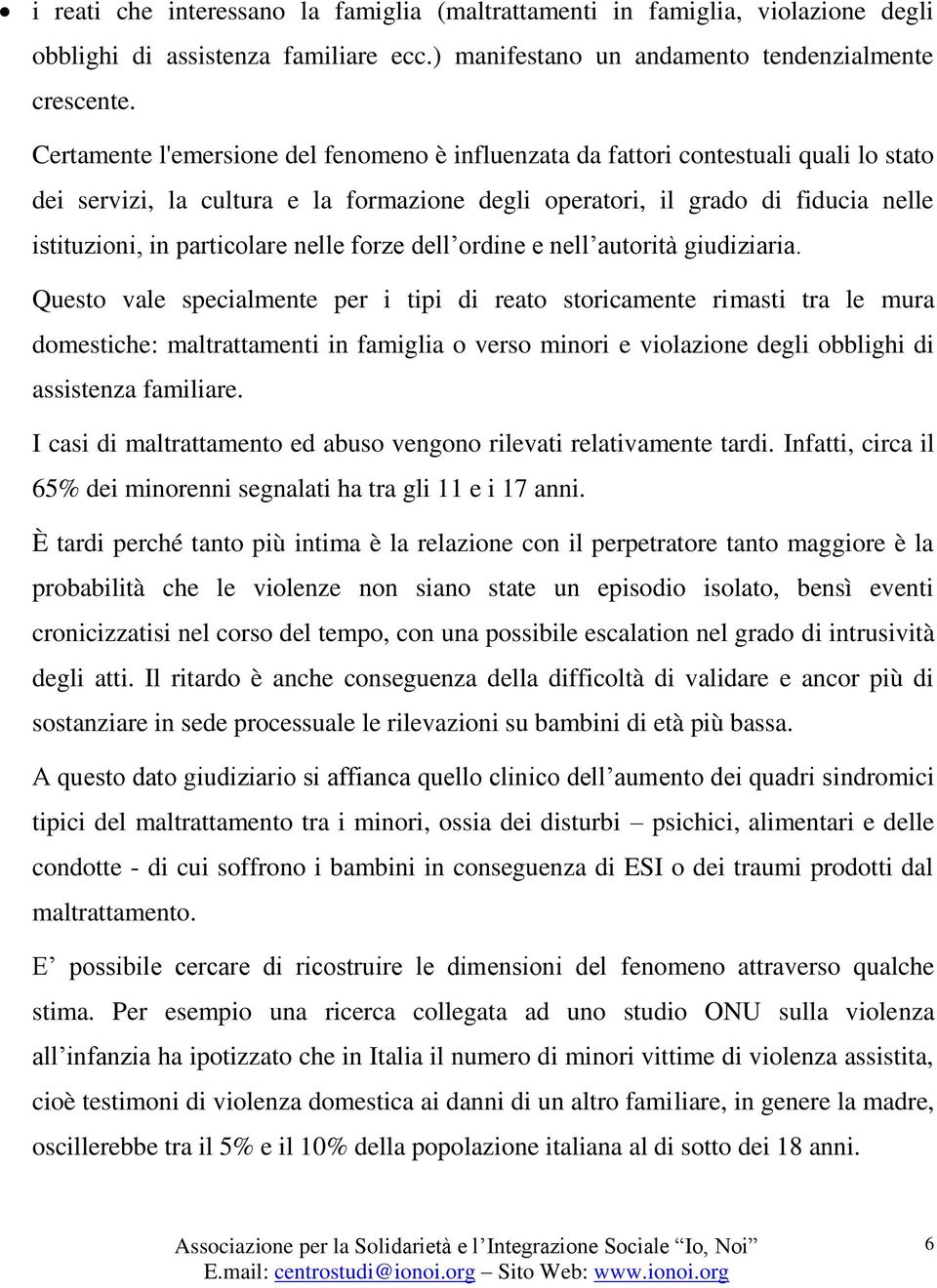 nelle forze dell ordine e nell autorità giudiziaria.