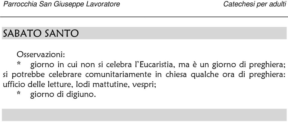 celebrare comunitariamente in chiesa qualche ora di