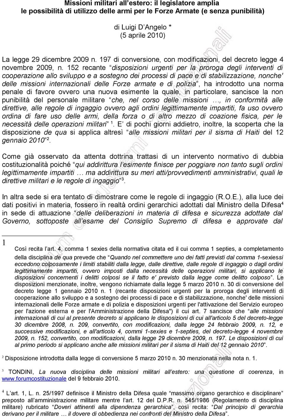 152 recante disposizioni urgenti per la proroga degli interventi di cooperazione allo sviluppo e a sostegno dei processi di pace e di stabilizzazione, nonche' delle missioni internazionali delle