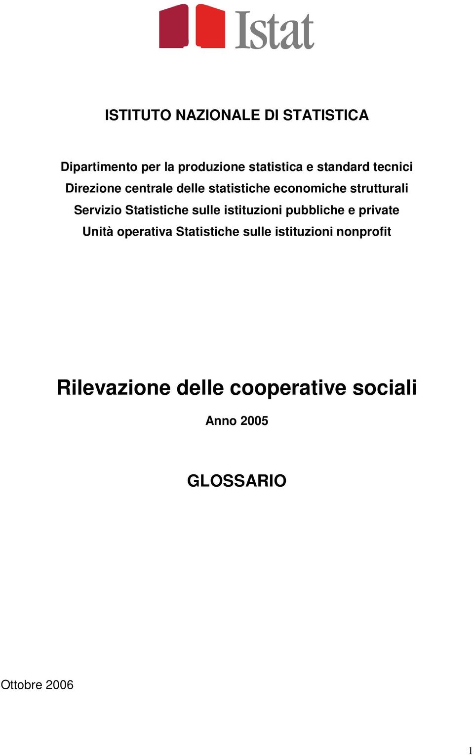 Statistiche sulle istituzioni pubbliche e private Unità operativa Statistiche sulle