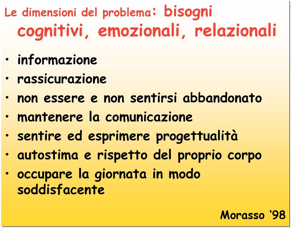 mantenere la comunicazione sentire ed esprimere progettualità autostima