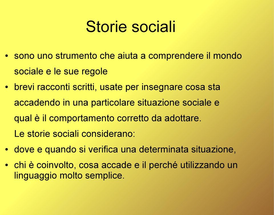 è il comportamento corretto da adottare.