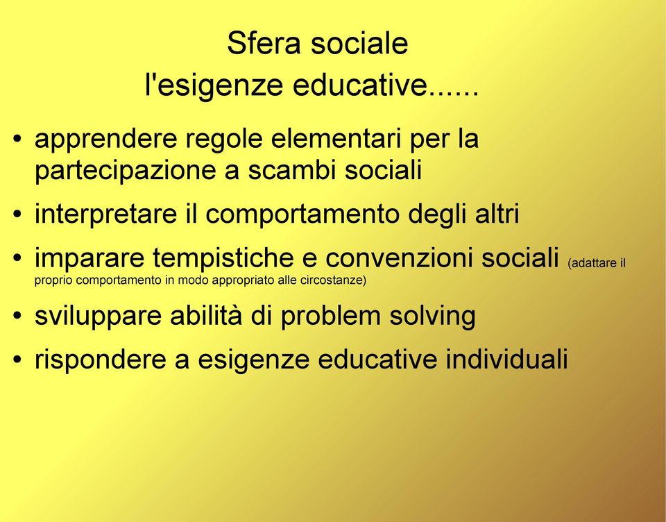 comportamento degli altri imparare tempistiche e convenzioni sociali (adattare il