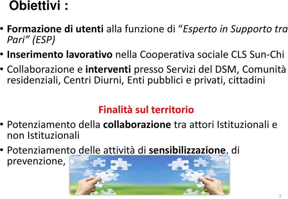 Diurni, Enti pubblici e privati, cittadini Finalità sul territorio Potenziamento della collaborazione tra attori