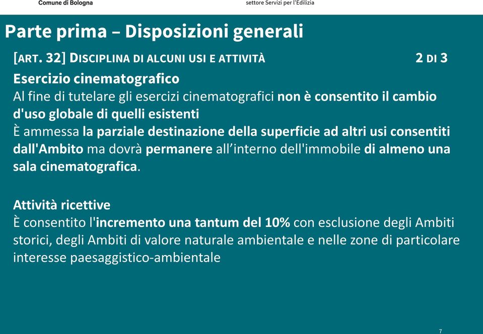 d'uso globale di quelli esistenti È ammessa la parziale destinazione della superficie ad altri usi consentiti dall'ambito ma dovrà permanere all