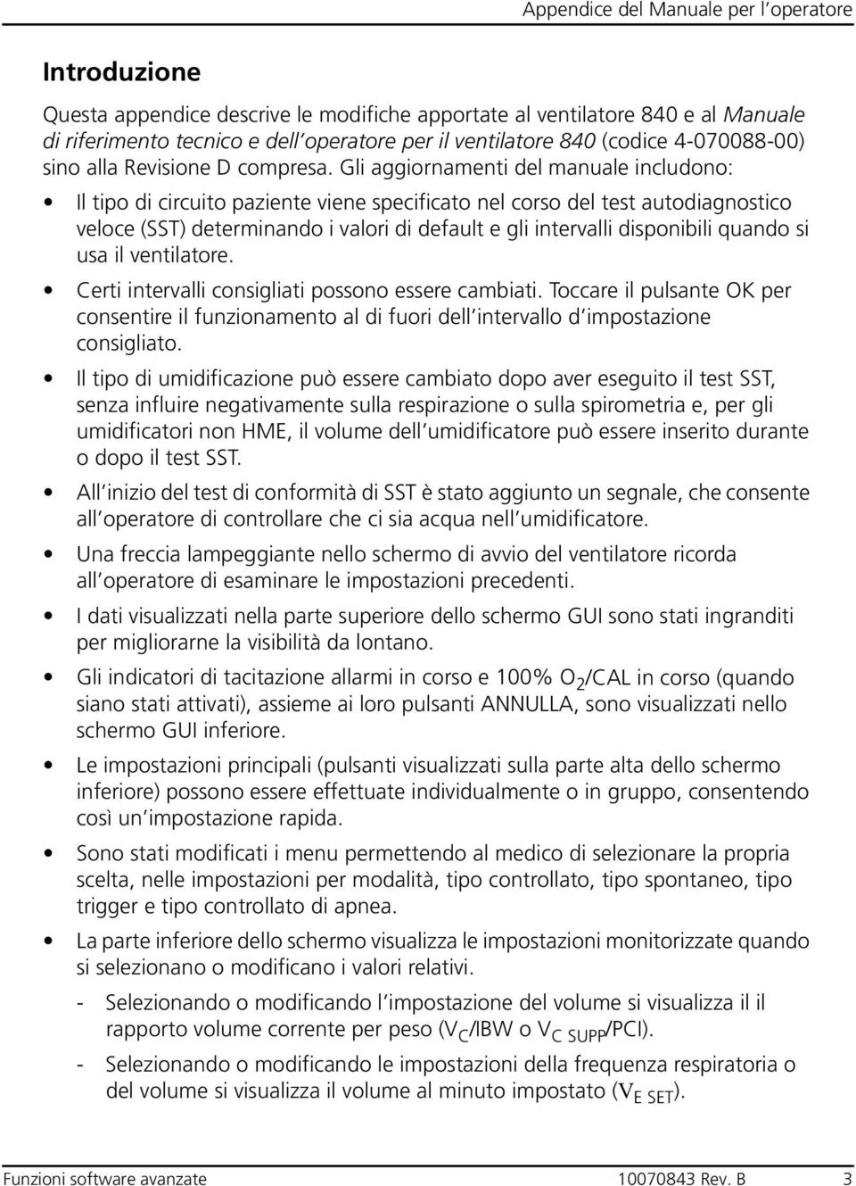 Gli aggiornamenti del manuale includono: Il tipo di circuito paziente viene specificato nel corso del test autodiagnostico veloce (SST) determinando i valori di default e gli intervalli disponibili