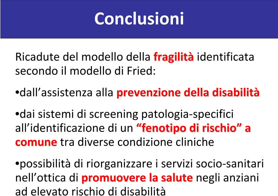 identificazione di un fenotipo di rischio a comune tra diverse condizione cliniche possibilità di