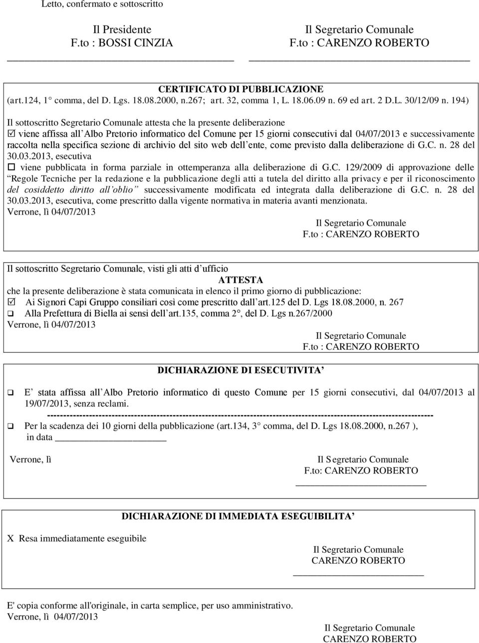 raccolta nella specifica sezione di archivio del sito web dell ente, come previsto dalla deliberazione di G.C. n. 28 del 30.03.