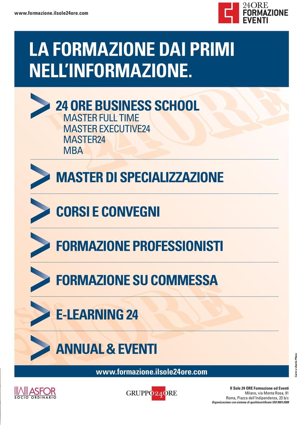 FORMAZIONE PROFESSIONISTI FORMAZIONE SU COMMESSA E-LEARNING 24 ANNUAL & EVENTI www.formazione.ilsole24ore.