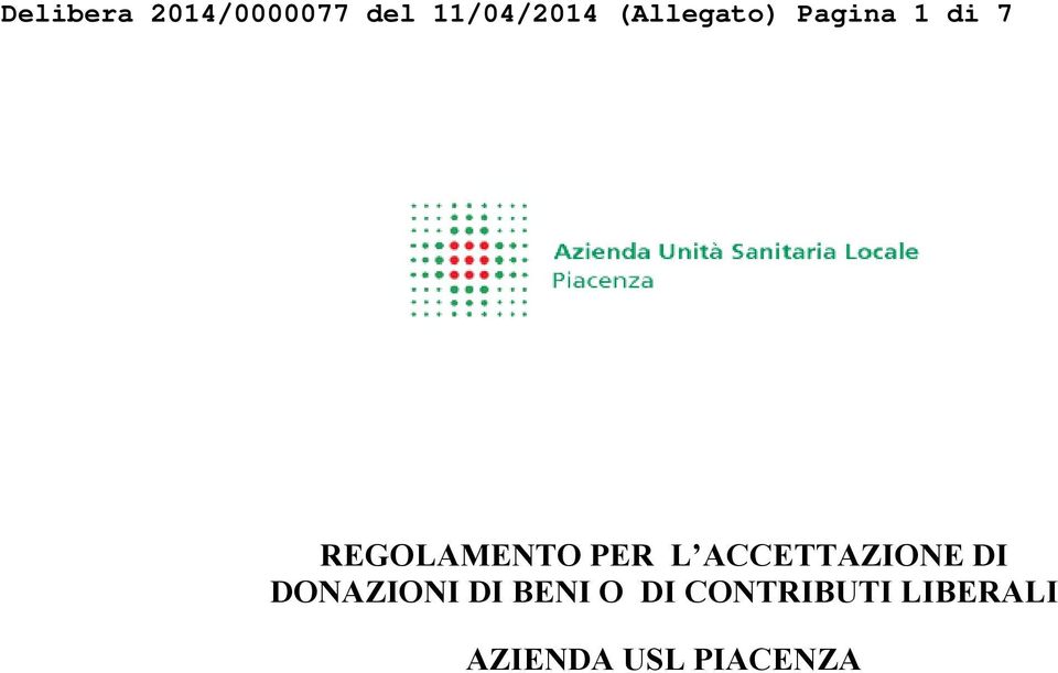 PER L ACCETTAZIONE DI DONAZIONI DI BENI