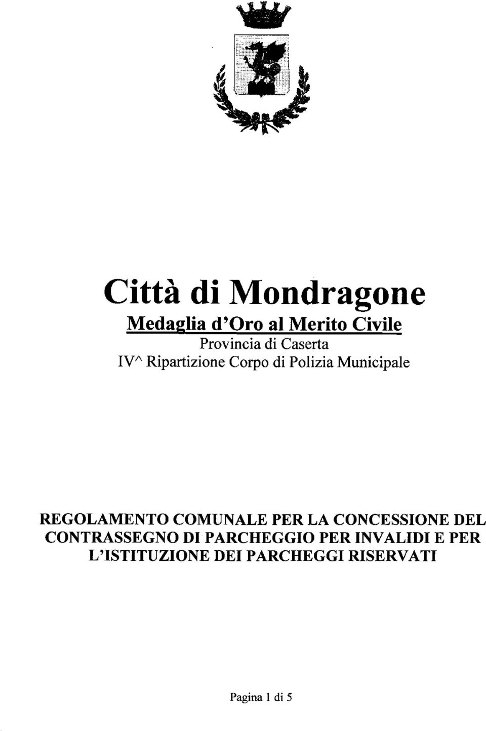 Caserta IV^ Ripartizione Corpo di Polizia Municipale REGOLAMENTO COMUNALE PER LA