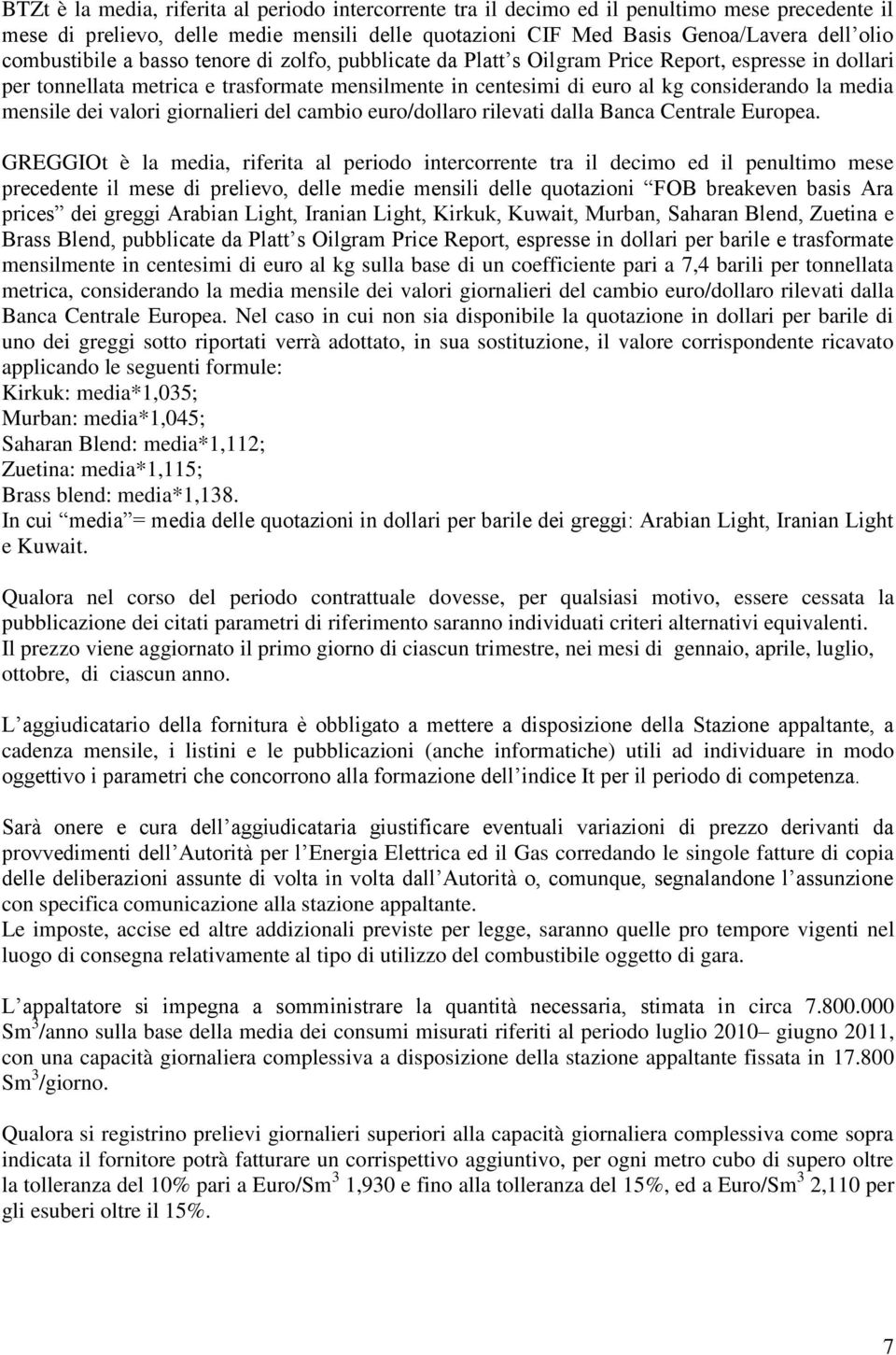 mensile dei valori giornalieri del cambio euro/dollaro rilevati dalla Banca Centrale Europea.