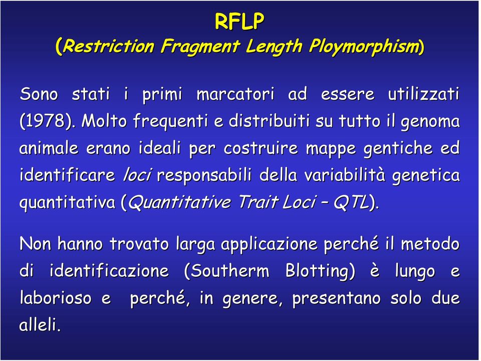 loci responsabili della variabilità genetica quantitativa ( (Quantitative Trait Loci QTL).