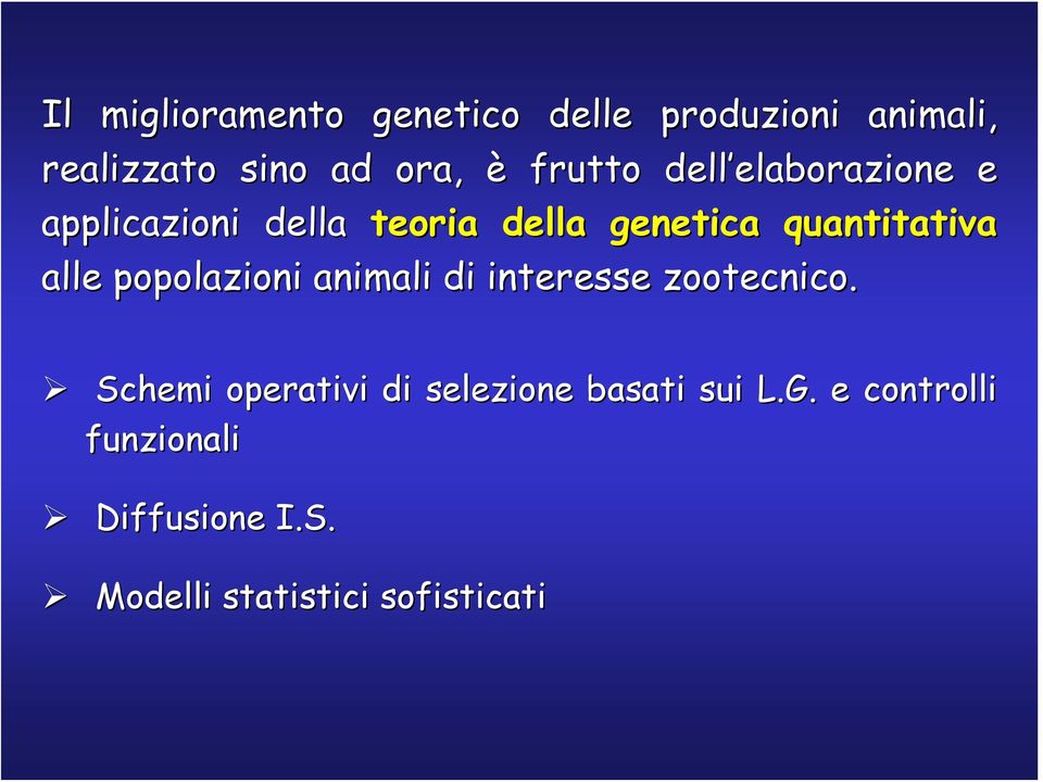 quantitativa alle popolazioni animali di interesse zootecnico.