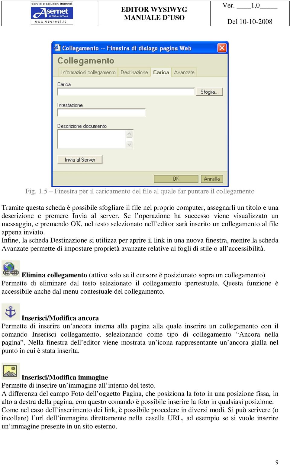 Invia al server. Se l operazione ha successo viene visualizzato un messaggio, e premendo OK, nel testo selezionato nell editor sarà inserito un collegamento al file appena inviato.