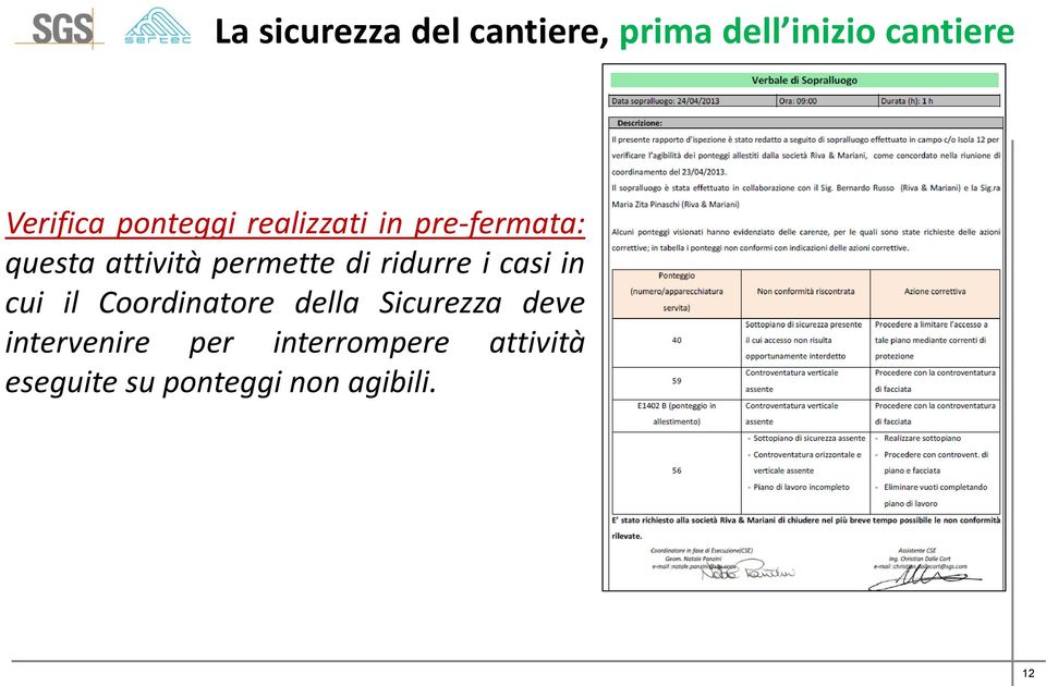 ridurre i casi in cui il Coordinatore della Sicurezza deve