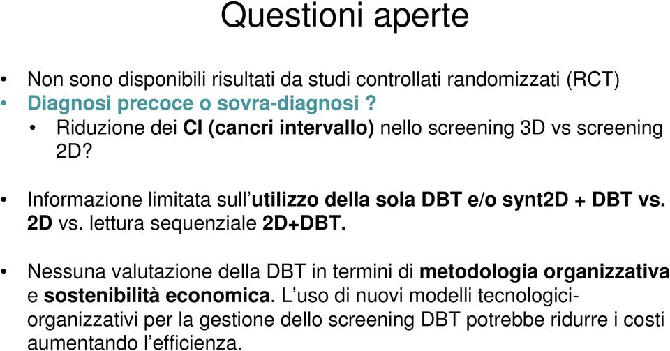 Informazione limitata sull utilizzo della sola DBT e/o synt2d + DBT vs. 2D vs. lettura sequenziale 2D+DBT.