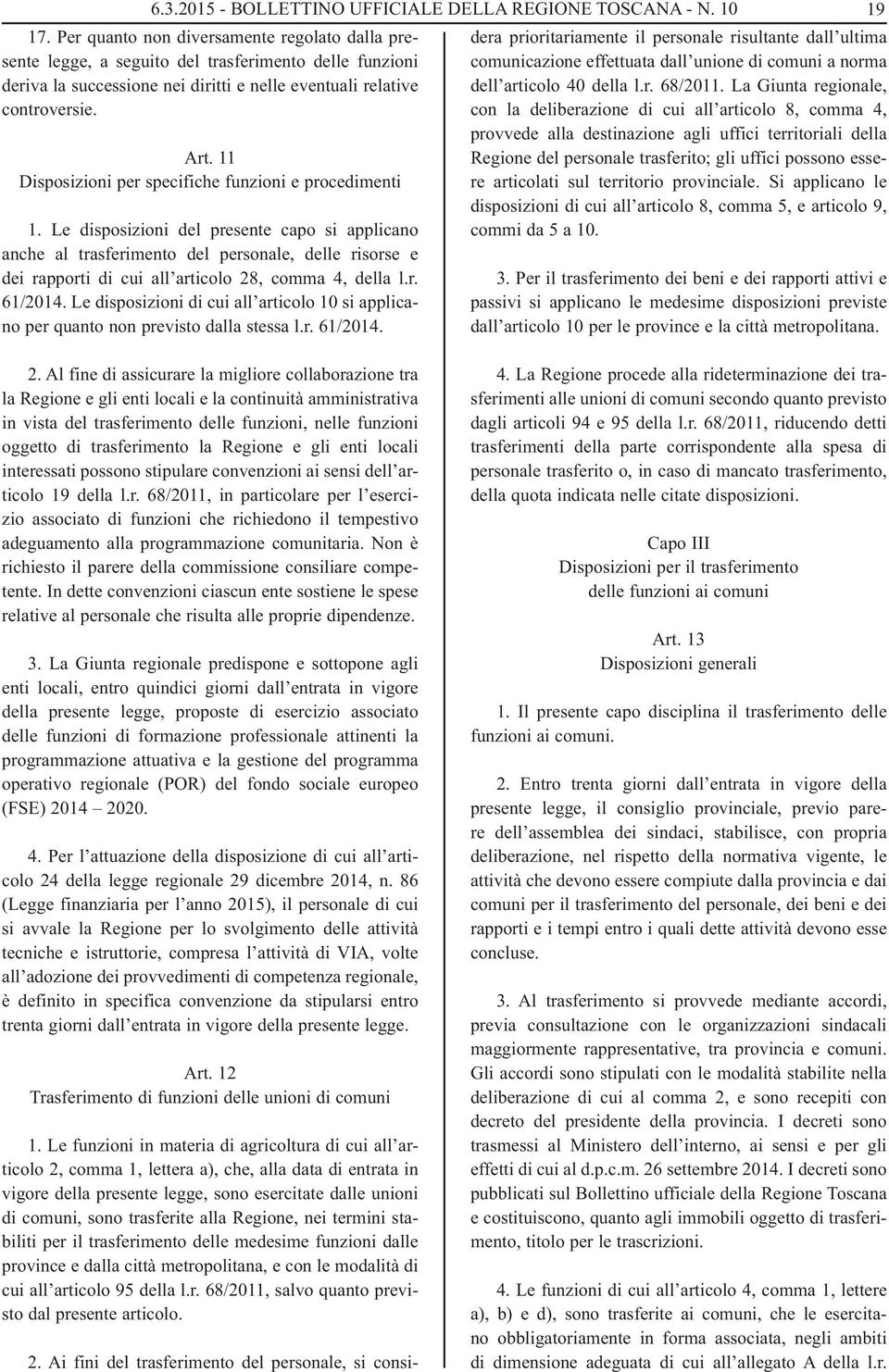 11 Disposizioni per specifiche funzioni e procedimenti 1.