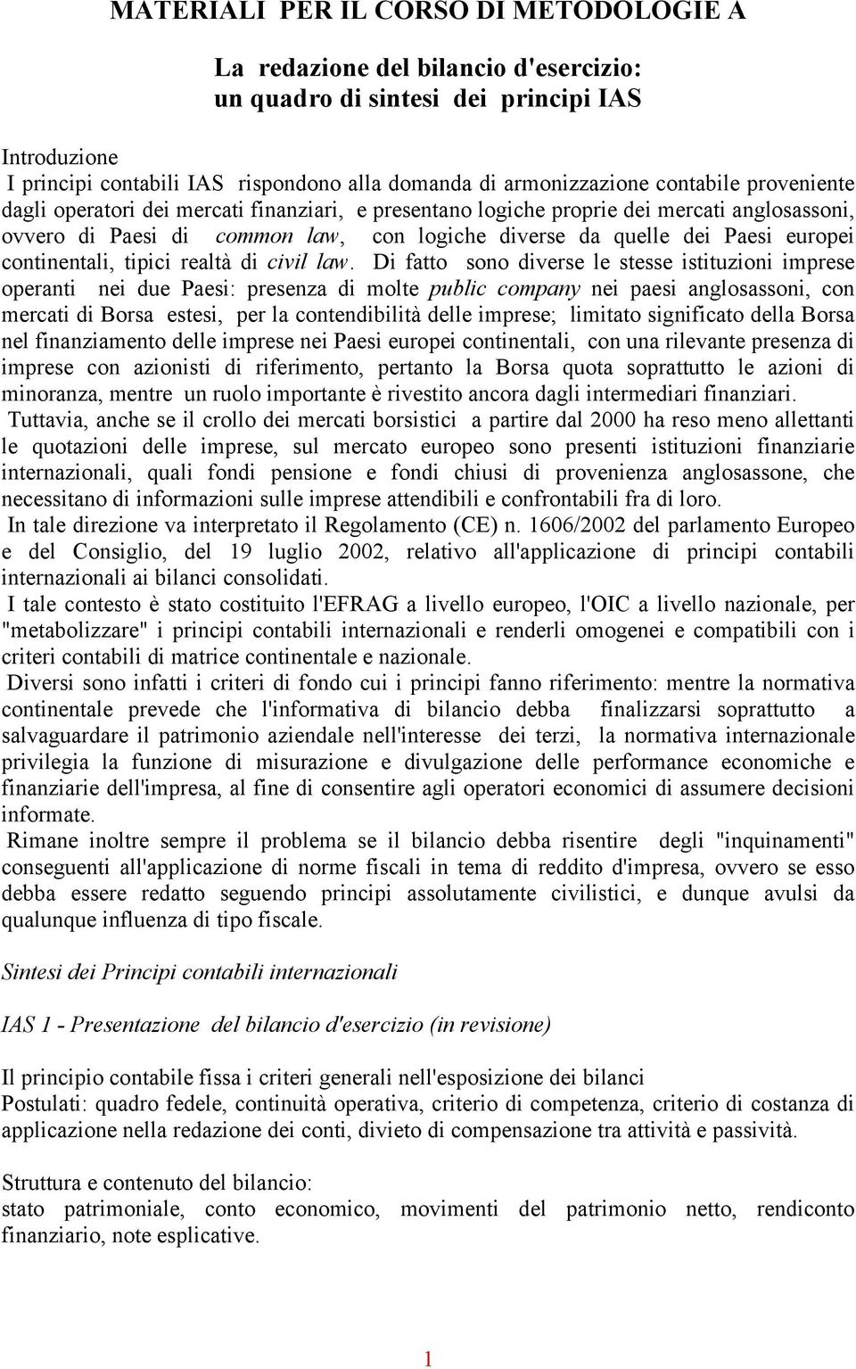 continentali, tipici realtà di civil law.