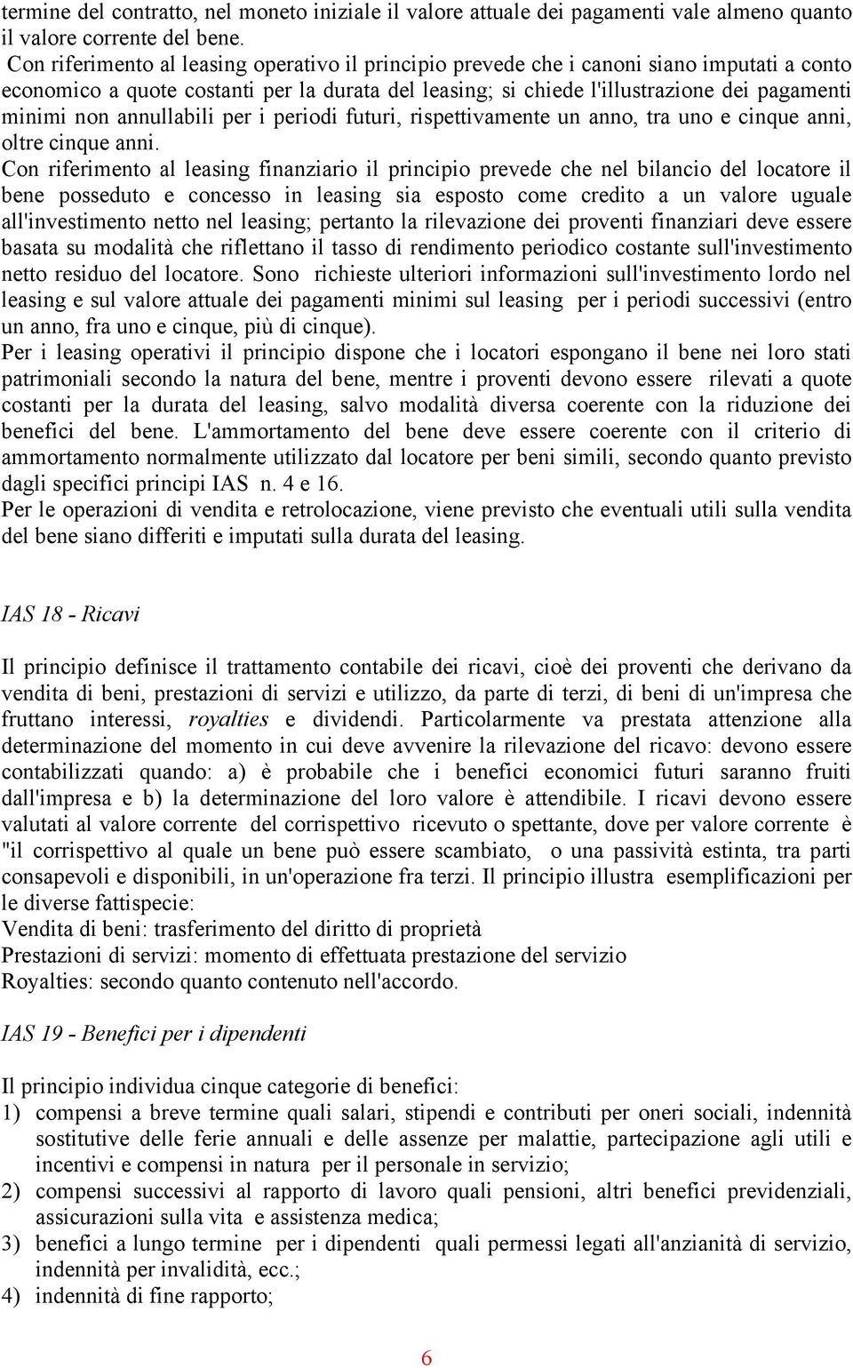 annullabili per i periodi futuri, rispettivamente un anno, tra uno e cinque anni, oltre cinque anni.