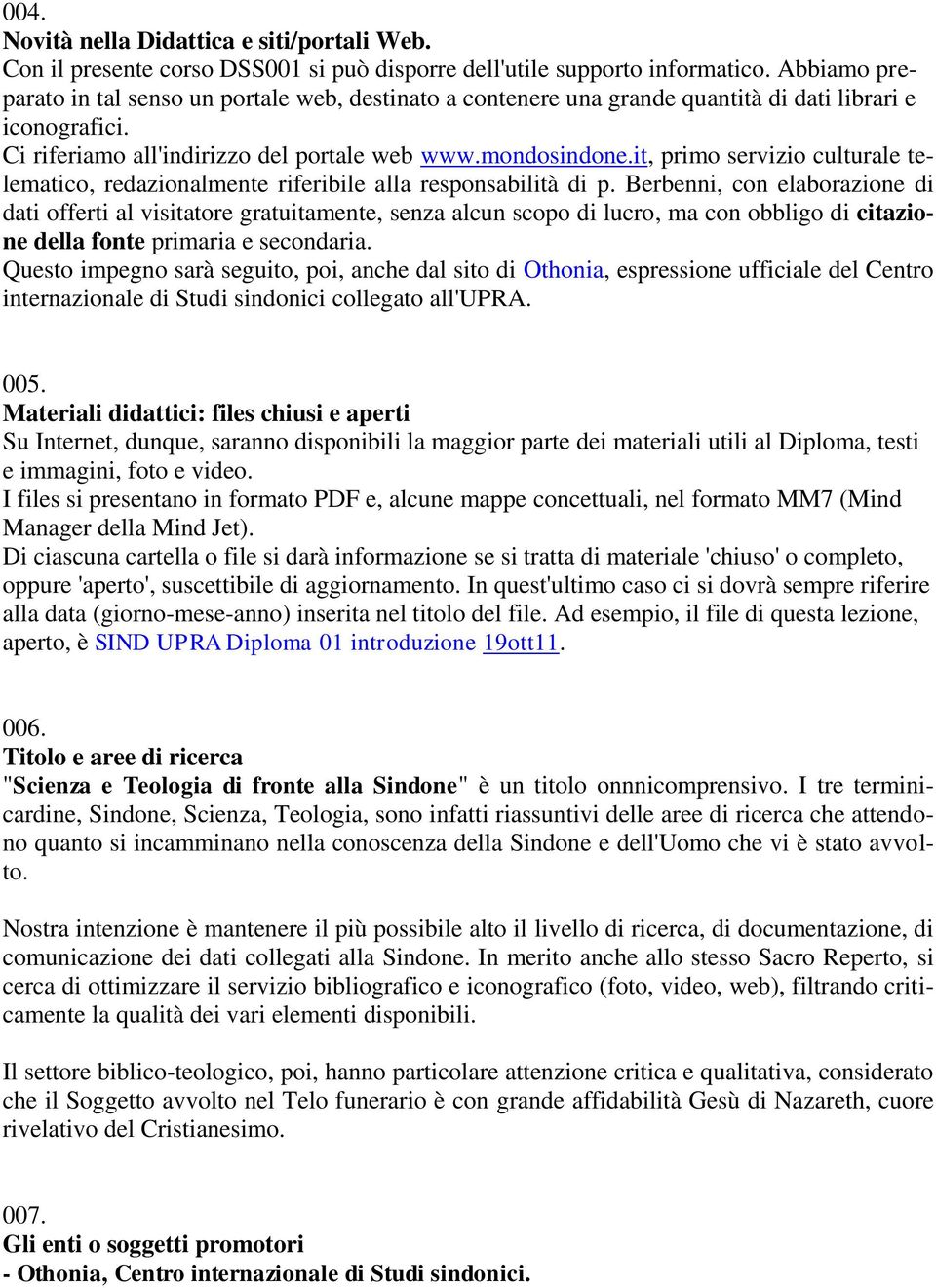 it, primo servizio culturale telematico, redazionalmente riferibile alla responsabilità di p.