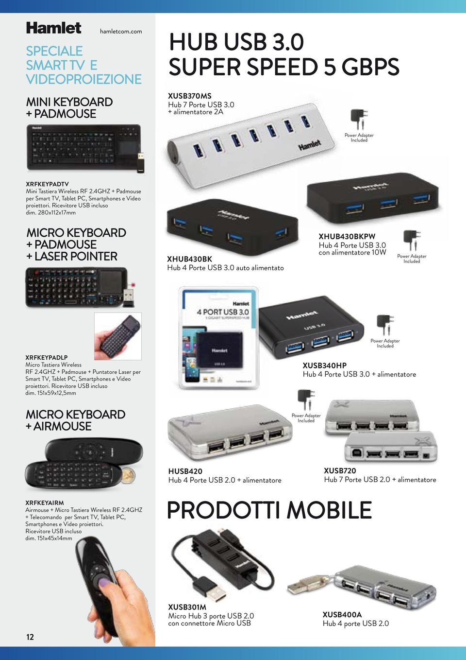 280x112x17mm MICRO KEYBOARD + PADMOUSE + LASER POINTER XHUB430BK Hub 4 Porte USB 3.0 auto alimentato XHUB430BKPW Hub 4 Porte USB 3.