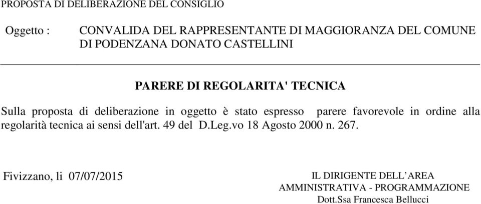 espresso parere favorevole in ordine alla regolarità tecnica ai sensi dell'art. 49 del D.Leg.