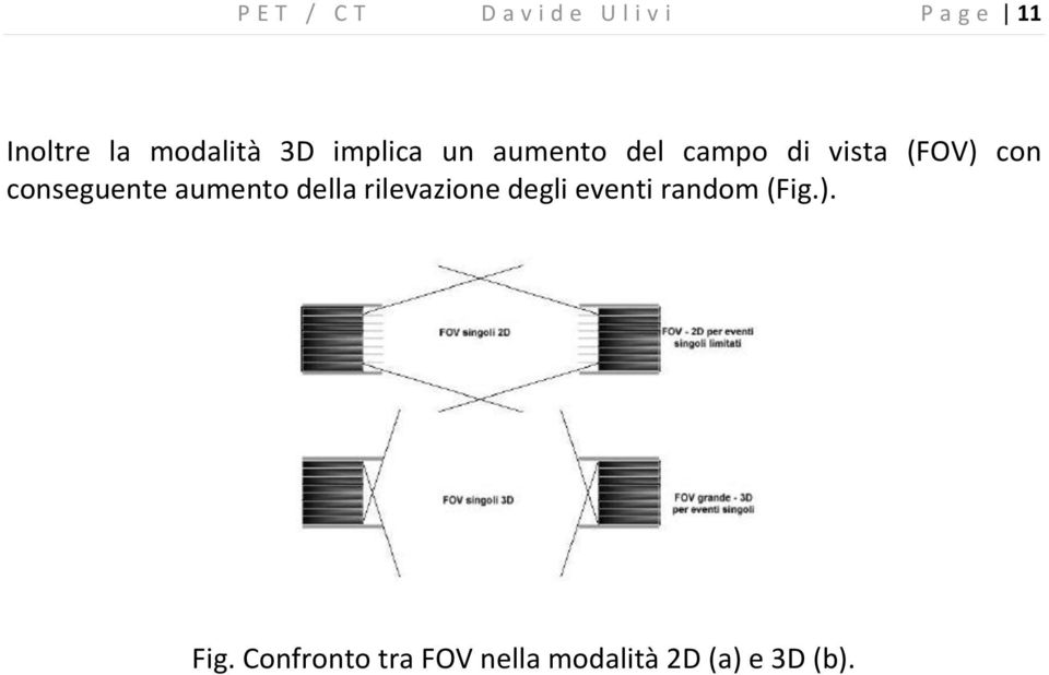 con conseguente aumento della rilevazione degli eventi