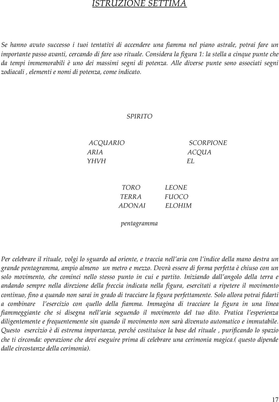 Alle diverse punte sono associati segni zodiacali, elementi e nomi di potenza, come indicato.