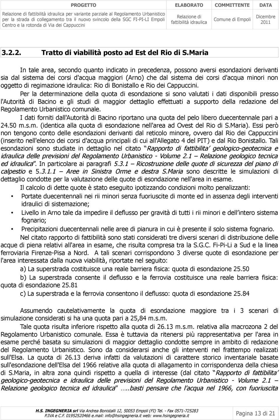 di regimazione idraulica: Rio di Bonistallo e Rio dei Cappuccini.