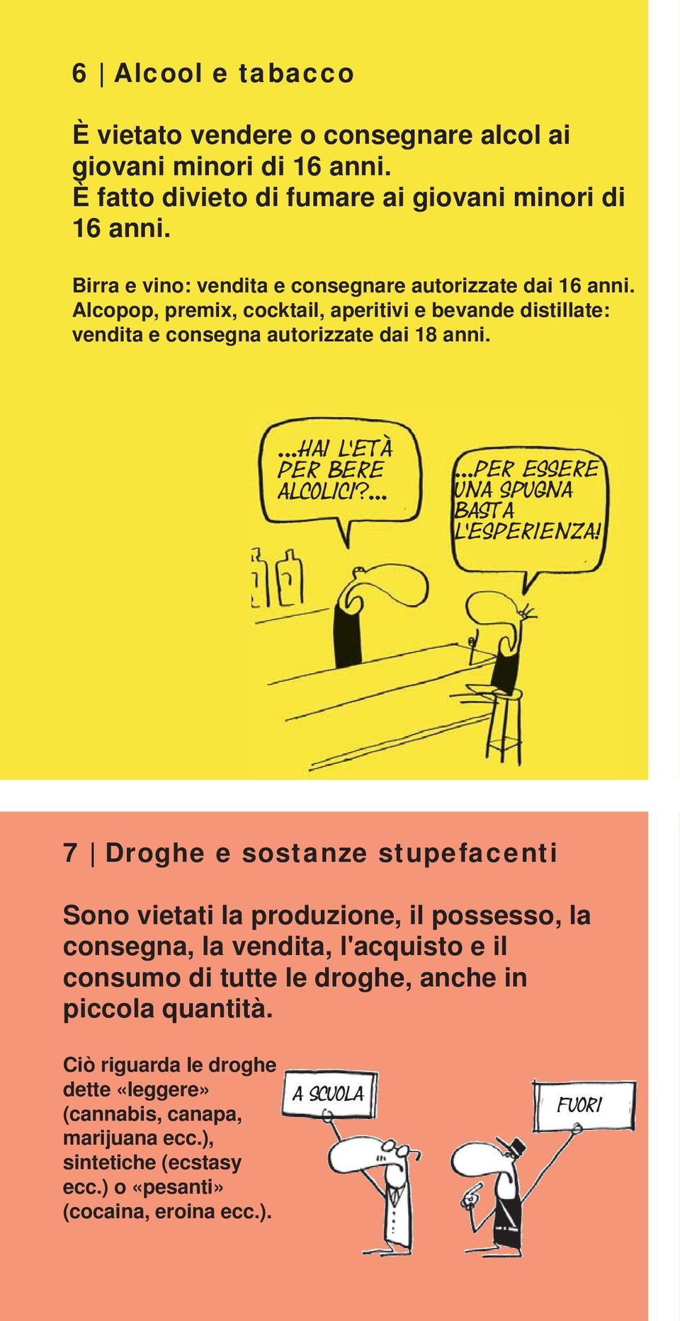 ...hai L'ETÀ PER BERE ALCOLICI?......PER ESSERE UNA SPUGNA BASTA L'ESPERIENZA!