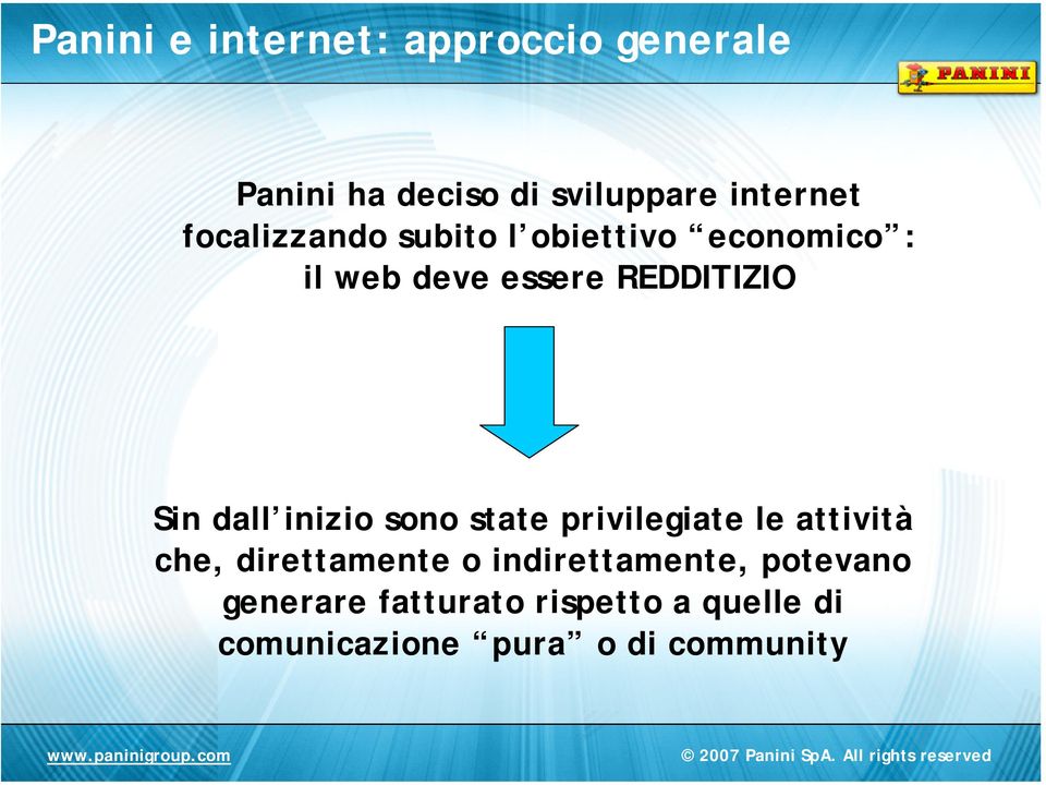 dall inizio sono state privilegiate le attività che, direttamente o