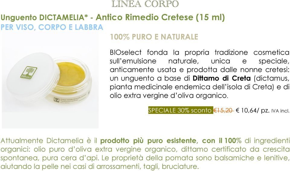 vergine d oliva organico. SPECIALE 30% sconto 15,20 10,64/ pz. IVA incl.