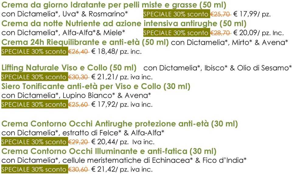 Crema 24h Riequilibrante e anti-età (50 ml) con Dictamelia*, Mirto* & Avena* SPECIALE 30% sconto 26,40 18,48/ pz. inc.