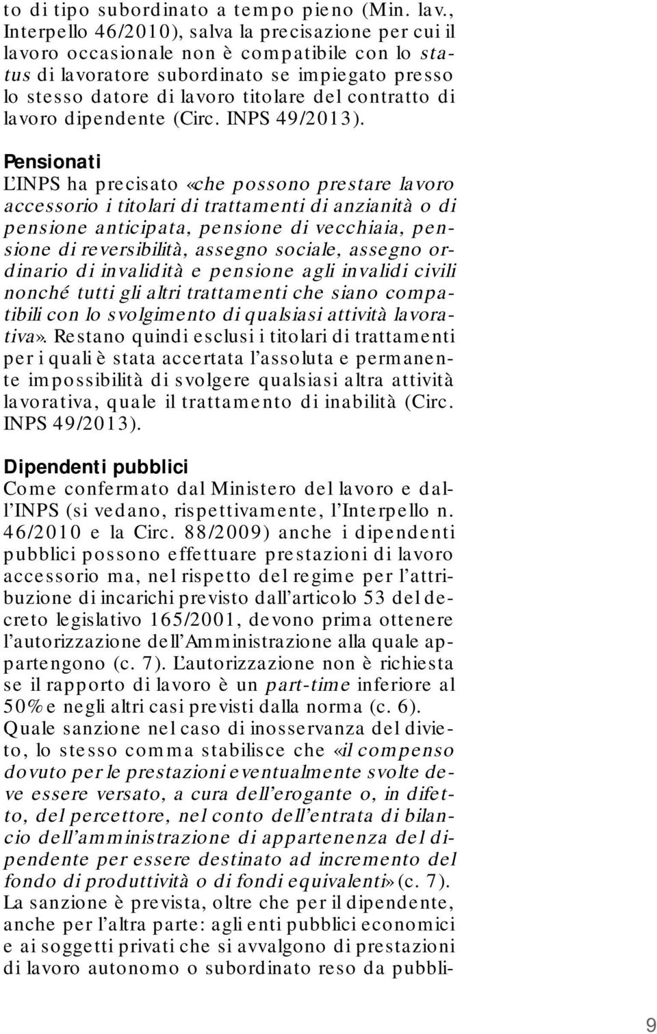 contratto di lavoro dipendente (Circ. INPS 49/2013).