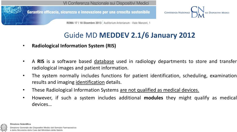 store and transfer radiological images and patient information.