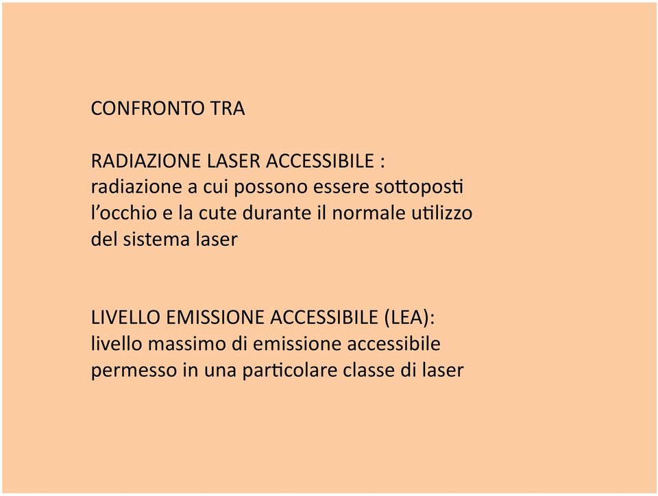 ublizzo del sistema laser LIVELLO EMISSIONE ACCESSIBILE (LEA):