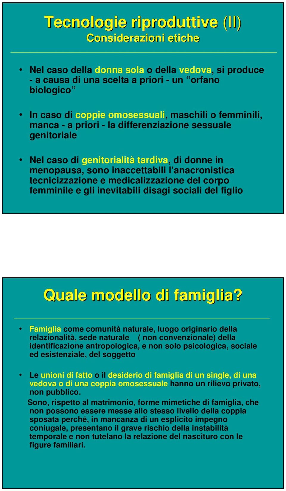 medicalizzazione del corpo femminile e gli inevitabili disagi sociali del figlio Quale modello di famiglia?