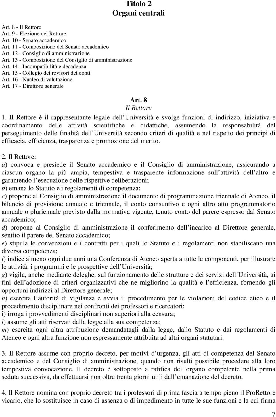 17 - Direttore generale Titolo 2 Organi centrali Art. 8 Il Rettore 1.