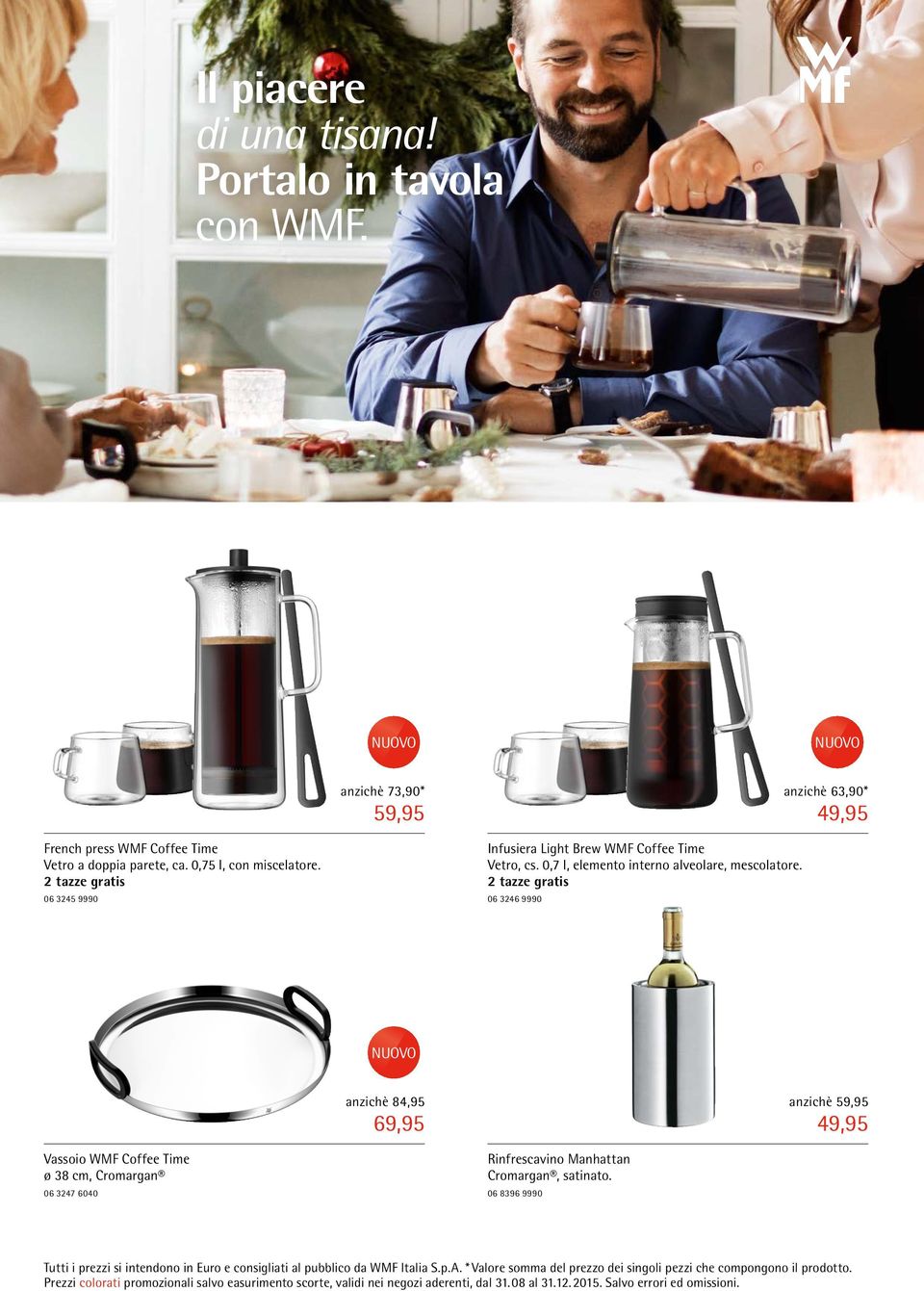 0,75 l, con miscelatore. 2 tazze gratis 06 3245 9990 Infusiera Light Brew WMF Coffee Time Vetro, cs.