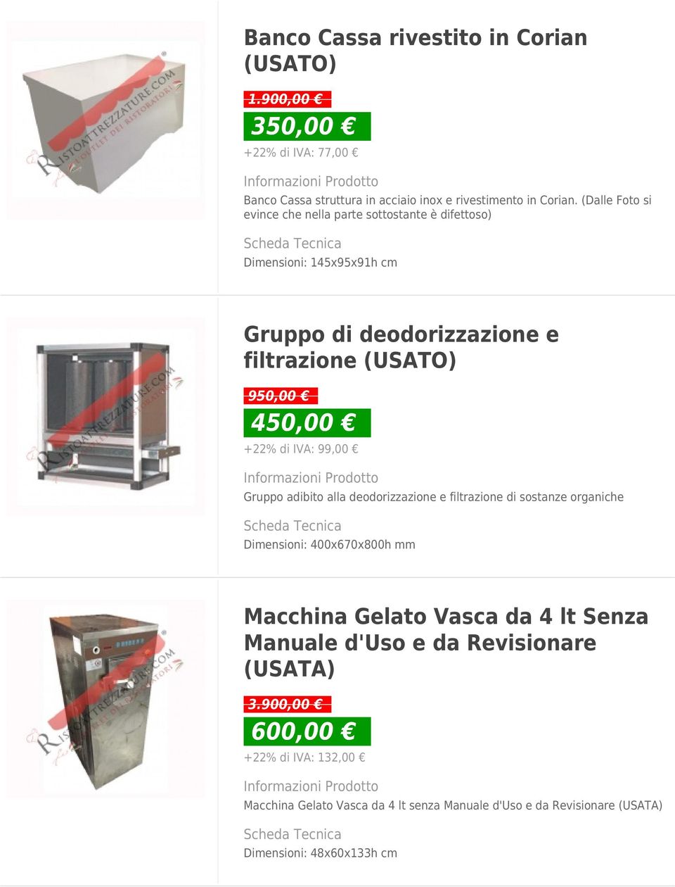 +22% di IVA: 99,00 Gruppo adibito alla deodorizzazione e filtrazione di sostanze organiche Dimensioni: 400x670x800h mm Macchina Gelato Vasca da 4 lt