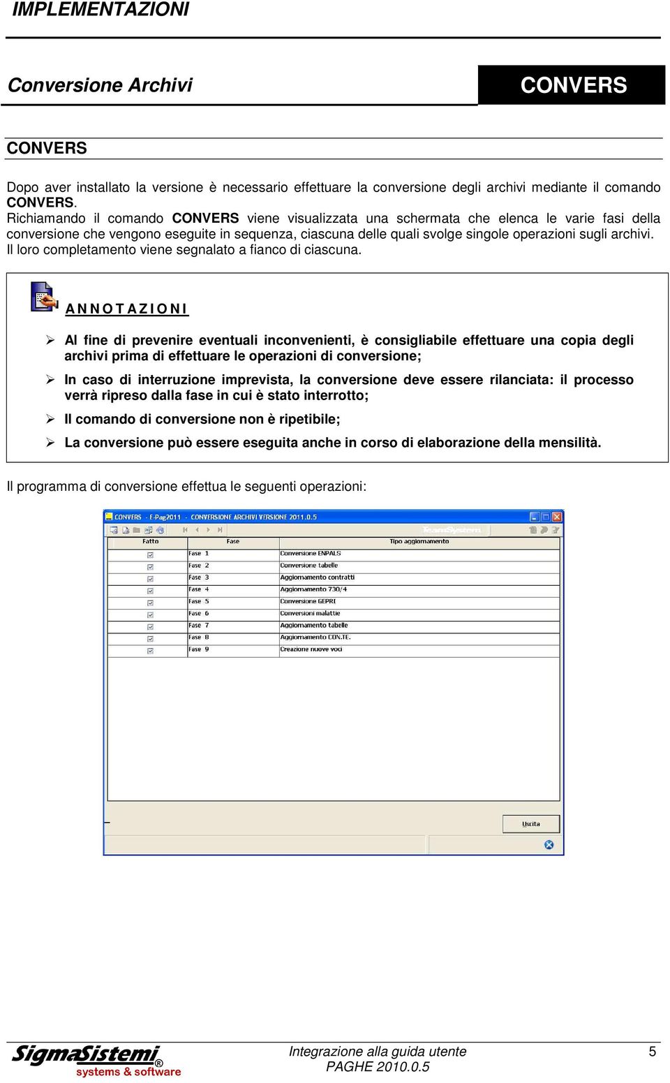 archivi. Il loro completamento viene segnalato a fianco di ciascuna.