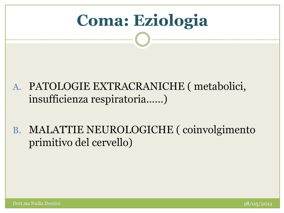 insufficienza respiratoria ) B.