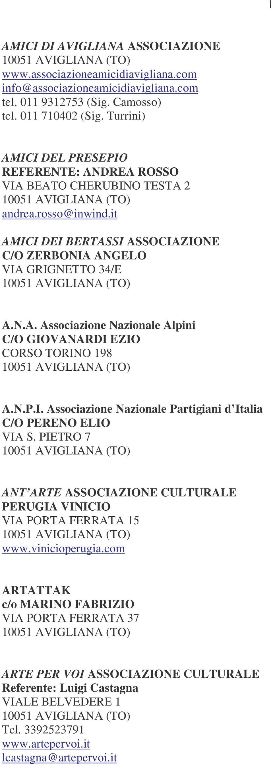 N.P.I. Associazione Nazionale Partigiani d Italia C/O PERENO ELIO VIA S. PIETRO 7 ANT ARTE ASSOCIAZIONE CULTURALE PERUGIA VINICIO VIA PORTA FERRATA 15 www.vinicioperugia.