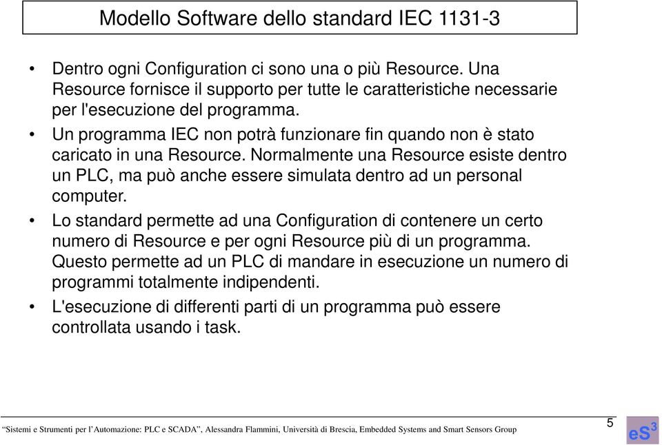 Un ma IEC non potrà funzionare fin quando non è stato caricato in una Resource.