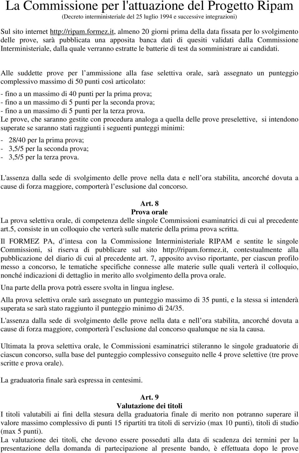 estratte le batterie di test da somministrare ai candidati.