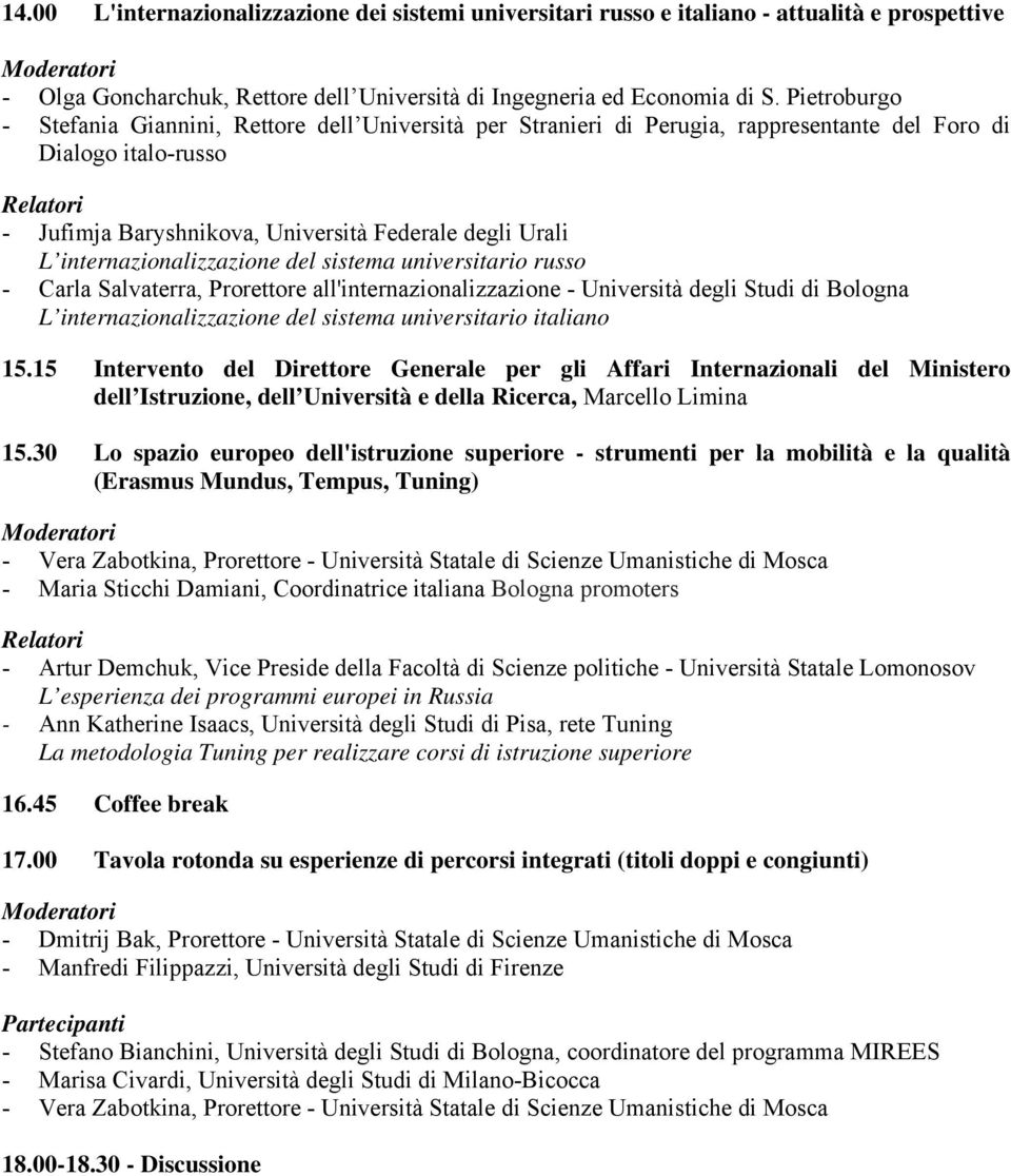 internazionalizzazione del sistema universitario russo - Carla Salvaterra, Prorettore all'internazionalizzazione - Università degli Studi di Bologna L internazionalizzazione del sistema universitario