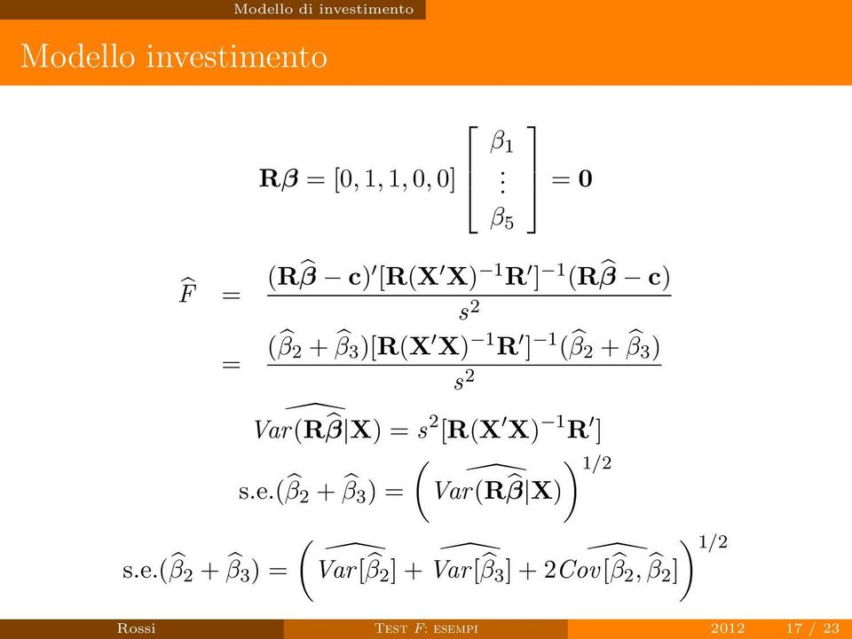 ( β 2 + β 3 ) = = ( β 2 + β 3 )[R(X X) 1 R ] 1 ( β 2 + β 3 ) s 2 Var(R β